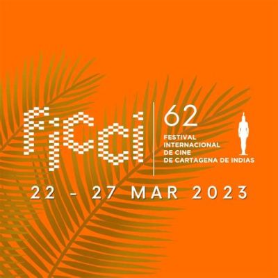  El Festival Internacional de Cine de Cartagena: Eine Hommage an die audiovisuelle Vielfalt Kolumbiens